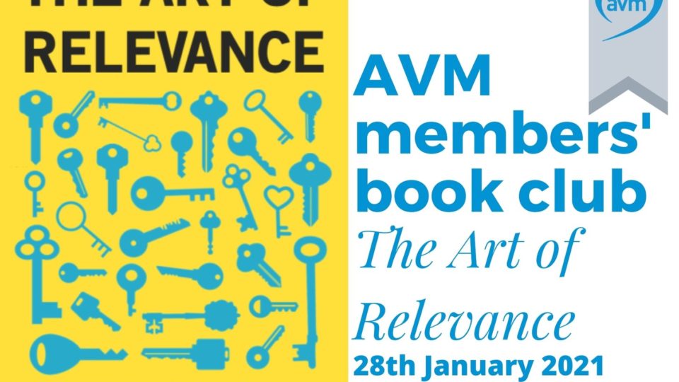 AVM members’ book club: The Art of Relevance