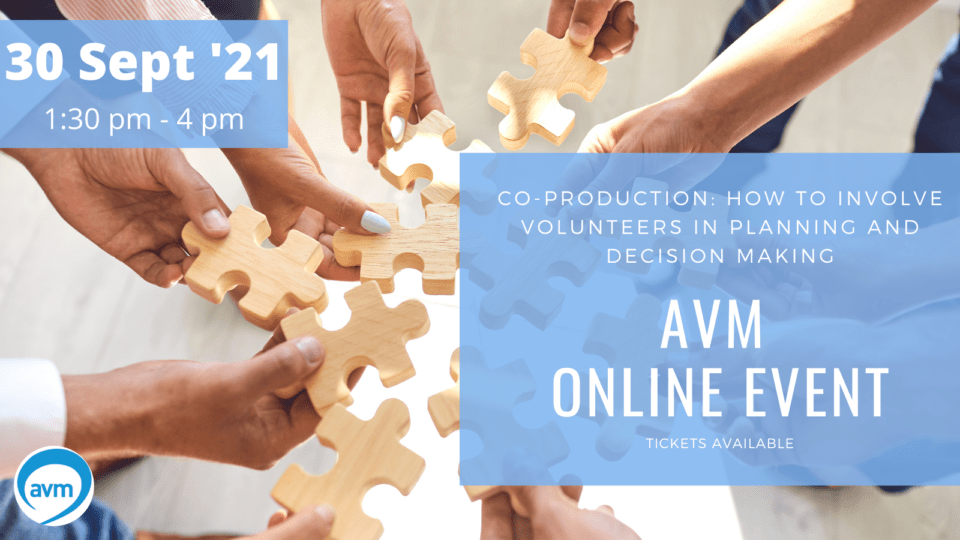 AVM Masterclass: Co-production: how to involve volunteers in planning and decision making